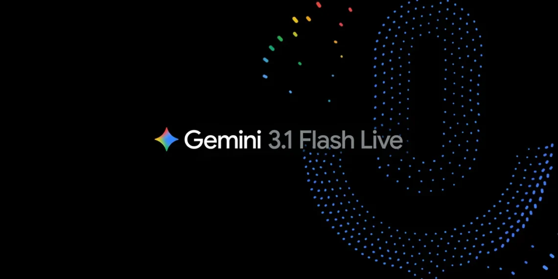 Google, Gemini 3.1 Flash Live ile Gerçek Zamanlı Diyaloğu Yeniden Tanımlıyor